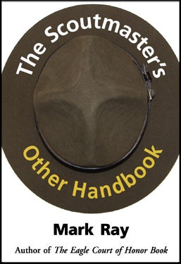The Scoutmaster's Other Handbook by Mark Ray Ð Scout Patch